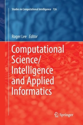 COMPUTATIONAL SCIENCE-INTELLIGENCE AND A by LEE, ROGER Paperback Self Help