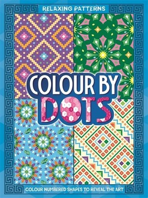 Colour By Dots: Relaxing Patterns,Igloo Books Ltd