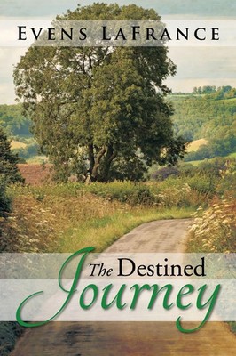 The Destined Journey Evens Lafrance Taschenbuch Kartoniert / Broschiert Englisch