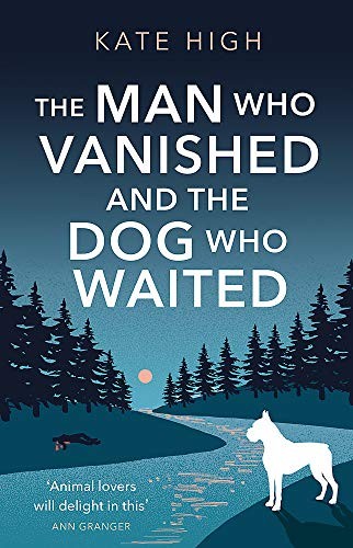 The Man Who Vanished and the Dog Who Waited by Kate High PAPERBACK - Image 8