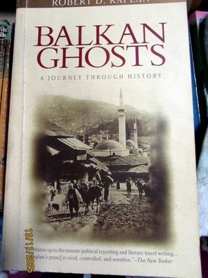 KAPLAN ROBERT D BALKAN GHOSTS
