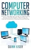 Computer Networking : An All-In-One Beginner's Guide to Understanding...