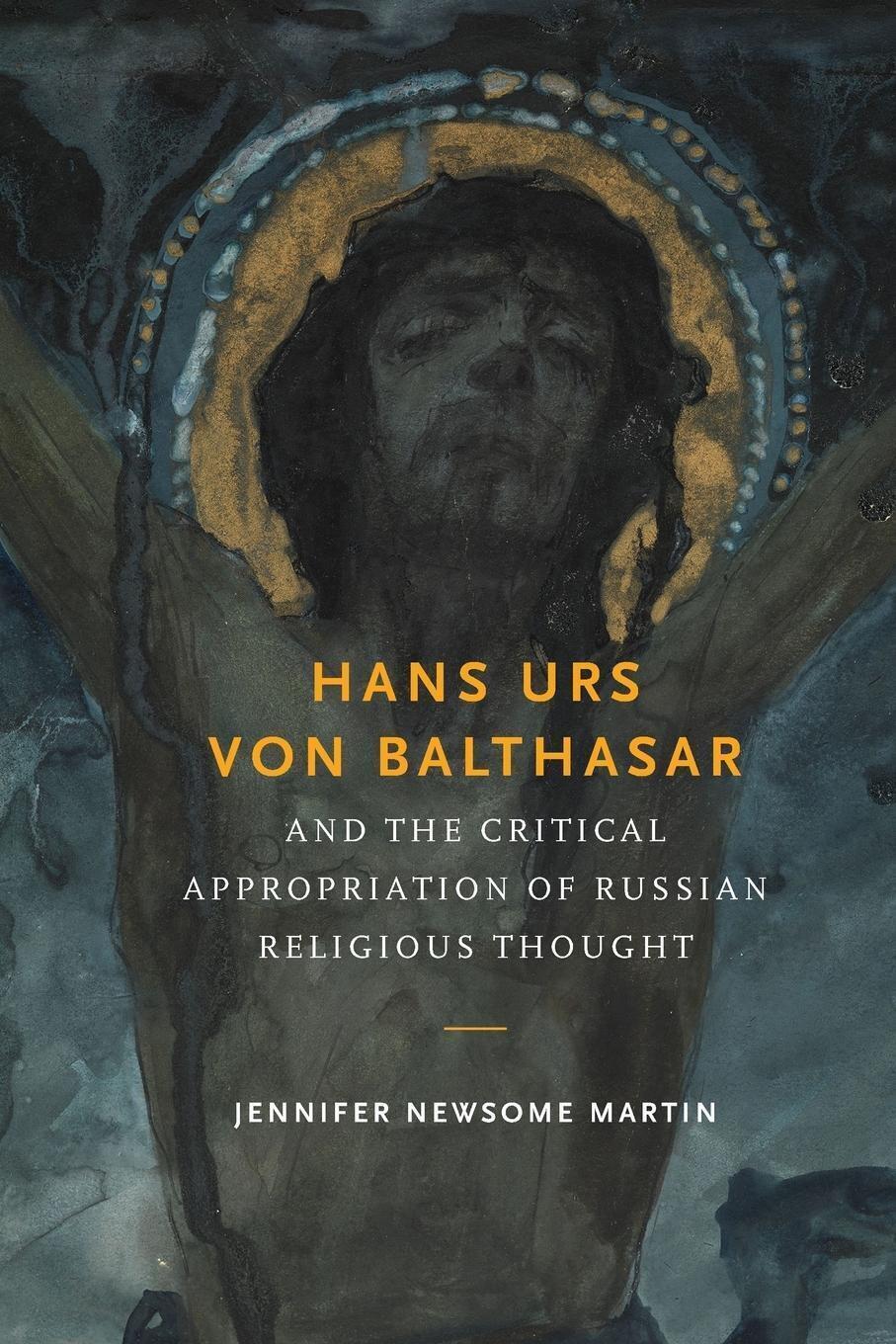 Thumbnail - Jennifer Newsome Martin | Hans Urs Von Balthasar And The Critical...