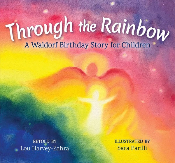 Through The Rainbow | A Waldorf Birthday Story For Children | Lou Harvey-Zahra-image