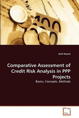 Comparative Assessment of Credit Risk Analysis in PPP Projects: Basics, Concepts