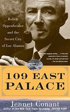 109 East Palace: Robert Oppenheimer ..., Conant, Jennet