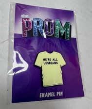 THE PROM BROADWAY Musical WE`RE ALL LESBIANS ENAMEL PIN NEW OFFICIAL NEW!! THE PROM BROADWAY Musical WE`RE ALL LESBIANS ENAMEL PIN NEW OFFICIAL NEW!!