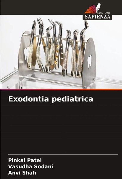 Pinkal Patel (U. A.) | Exodontia Pediatrica | Taschenbuch | Italienisch (2024)-image