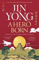 A Hero Born | Legends Of The Condor Heroes Vol. I | Jin Yong | Englisch | Buch