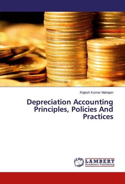 Depreciation Accounting Principles, Policies And Practices Rajesh Kumar Mahajan-image