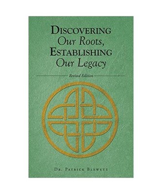 Discovering Our Roots, Establishing Our Legacy, Patrick Blewett