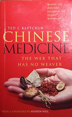 Chinese Medicine: The Web That Has No Weaver by Kaptchuk, Ted 071260281X The