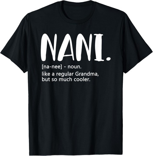 Nani Shirts for Women Mother's Day idea for Grandma Nani T-Shirt Hoodie