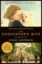 The Zookeeper's Wife: A War Story; Movie - Diane Ackerman, 0393354253, paperback
