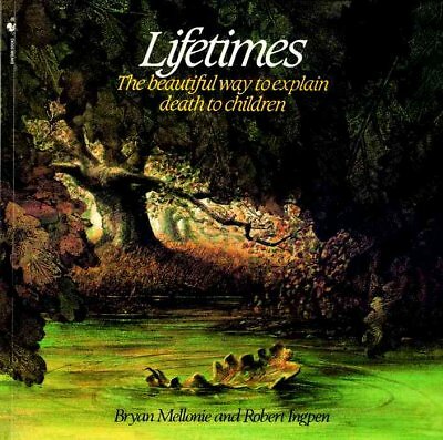 Lifetimes : The Beautiful Way to Explain Death to Children, Paperback by Mell...