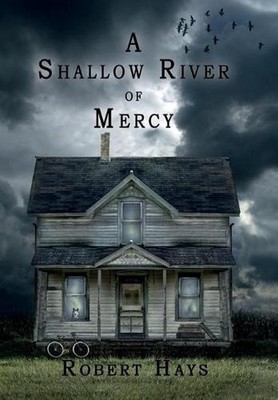 A Shallow River of Mercy by Associate Professor Robert Hays (English) Hardcover