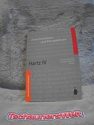 Hartz IV - Zwischenbilanz und Perspektiven. Clarissa Rudolph/Renate Niekant (Hrs