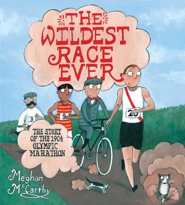 The Wildest Race Ever: The Story of the 1904 Olympic Marathon - McCarthy, Me...