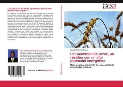 La Cascarilla de arroz, un residuo con un alto potencial energético Agustín Valv