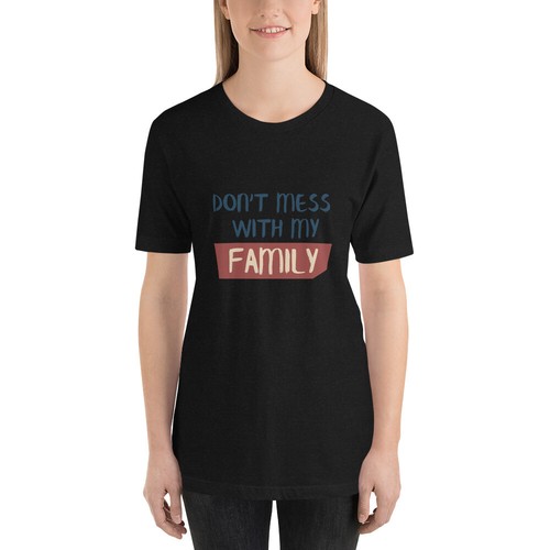 Short-Sleeve Unisex T-Shirt don't mess with my family  - Picture 2 of 12
