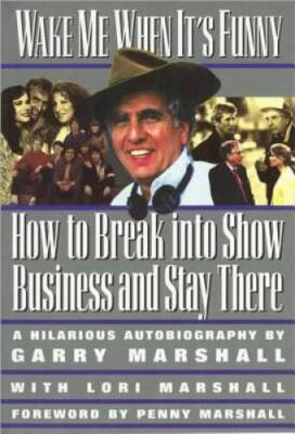 Wake Me When It's Funny: How to Break into Show Business and Stay (Inside - GOOD