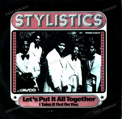 The Stylistics - Let's Put It All Together / I Take It Out On You 7in .