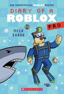 Mega Shark; Diary of a Roblox Pro #6: An A- paperback, Ari Avatar, 9781339008622