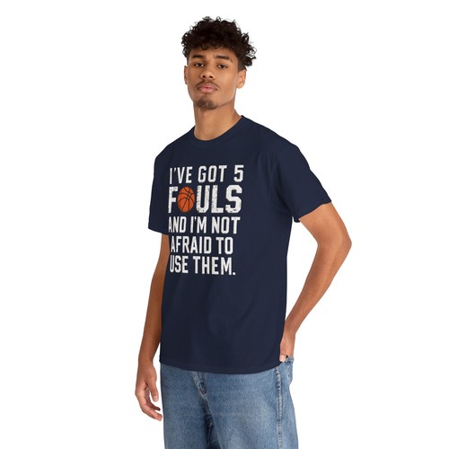 Camiseta de baloncesto divertida I've Got 5 Fouls And I'm Not Afraid To Use Them - Imagen 31 de 33