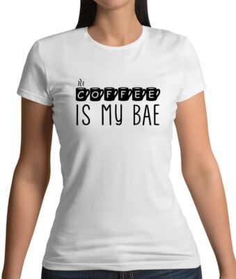 Coffee Is My Bae - Damen T-Shirt - Latte Mokka Trinken Lustig Liebe
