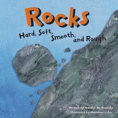 Rocks: Hard, Soft, Smooth, and Roug..., Rosinsky, Natal
