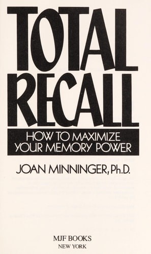 Total Recall: How to Maximize Your Memory Power by Joan Minninger, Good Book