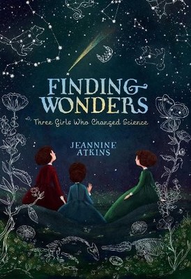 Jeannine Atkins Finding Wonders (Taschenbuch) Girls Who Love Science