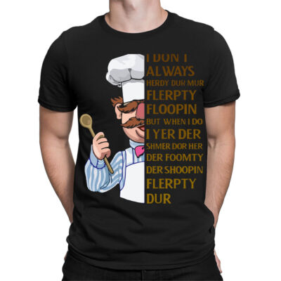 Lustige Herren Damen T-Shirts Tee Oberteil The Swedish Chef I Don't Always Herdy #TA-152
