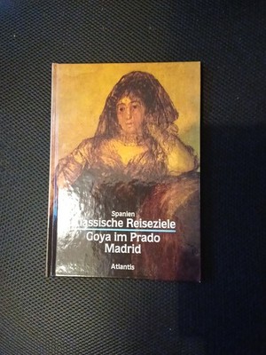 Goya im Prado Madrid   Spanien   Klassische Reiseziele   Lucia Cerutti   1989