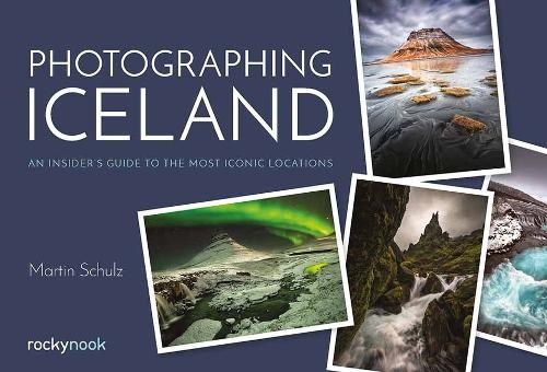 Photographing Iceland by Martin Schulz - 9781681984087
