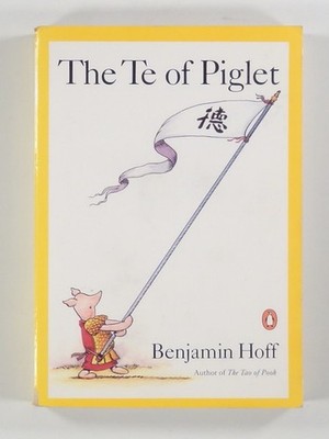 1993 Hoff THE TE OF PIGLET Daoist & Chinese philosophy via Winnie the Pooh TPB