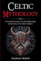 Celtic Mythology Andrew Walsh Taschenbuch Kartoniert / Broschiert Englisch 2020