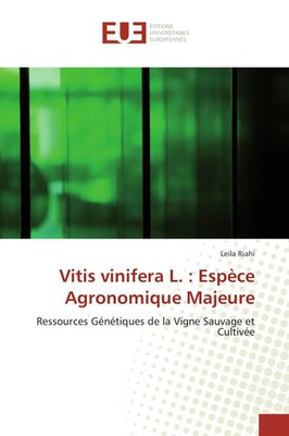 Vitis vinifera L. : Espèce Agronomique Majeure Leila Riahi Taschenbuch 192 S.