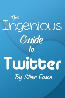 The Genious Guide To Twitter - S/W Edition: Learn How To Setup