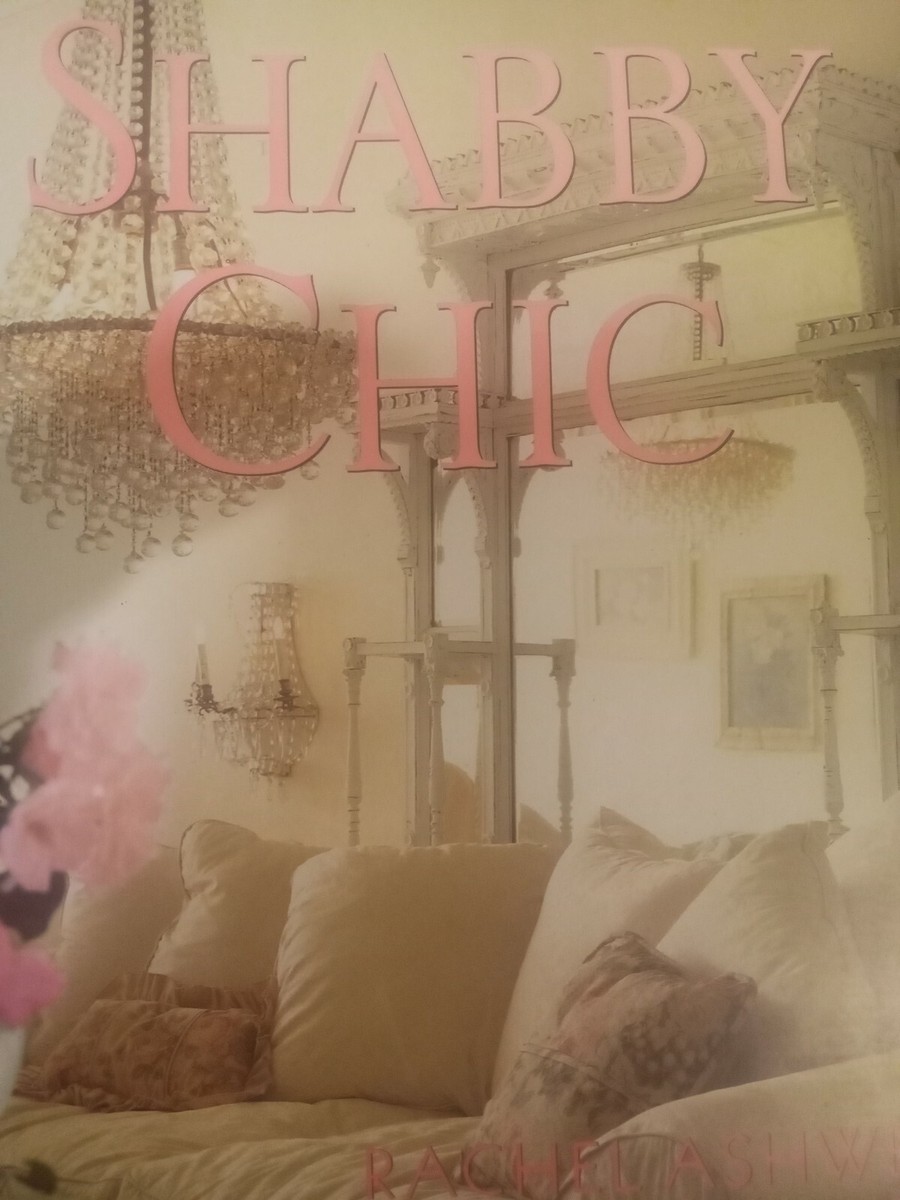 Shabby Chic by Rachel Ashwell (1996, Hardcover) 9780060982041| eBay