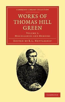 Works of Thomas Hill Green Green Nettleship Paperback 9781108036825 Volume 3