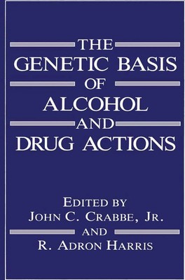 J C Crabbe Jr (u. a.) | The Genetic Basis of Alcohol and Drug Actions | Buch