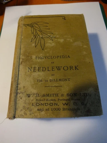 Old Antique Encyclopedia Of Needlework Book Therese De Dillmont In English