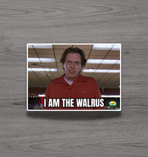 Big Lebowski I am the Walrus Fridge Magnet or Laptop Sticker