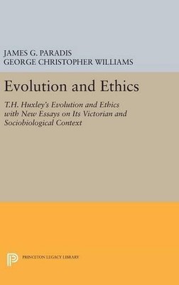 EVOLUTION AND ETHICS: T.H. HUXLEY'S EVOLUTION AND ETHICS By James G. VG