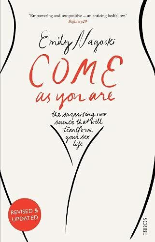 Come As You Are : The Bestselling Guide To The New Science That Will Transform Your Sex Life Dr Emily Nagoski - Image 12