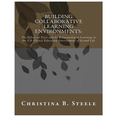 Building Collaborative Learning Environments: The Effects of Trust and Its Re...