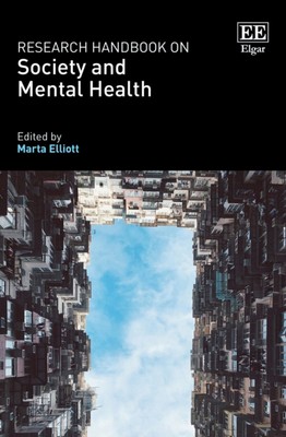 Research Handbook on Society and Mental Health Elliott Hardback Edward Elgar