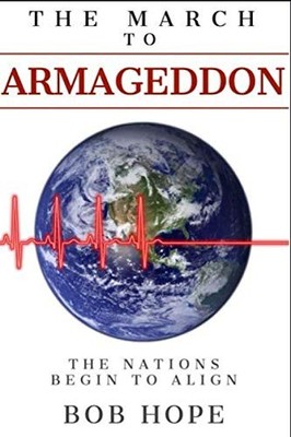 The March to Armageddon: The Nations Begin to Align by Hope, Bob Book The Fast