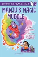 Manju's Magic Muddle: A Bloomsbury Young Reader by Chitra Soundar